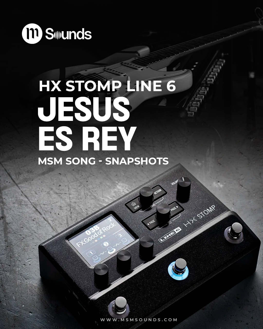HX STOMP - JESUS ES REY MSM SONG SNAPSHOTS