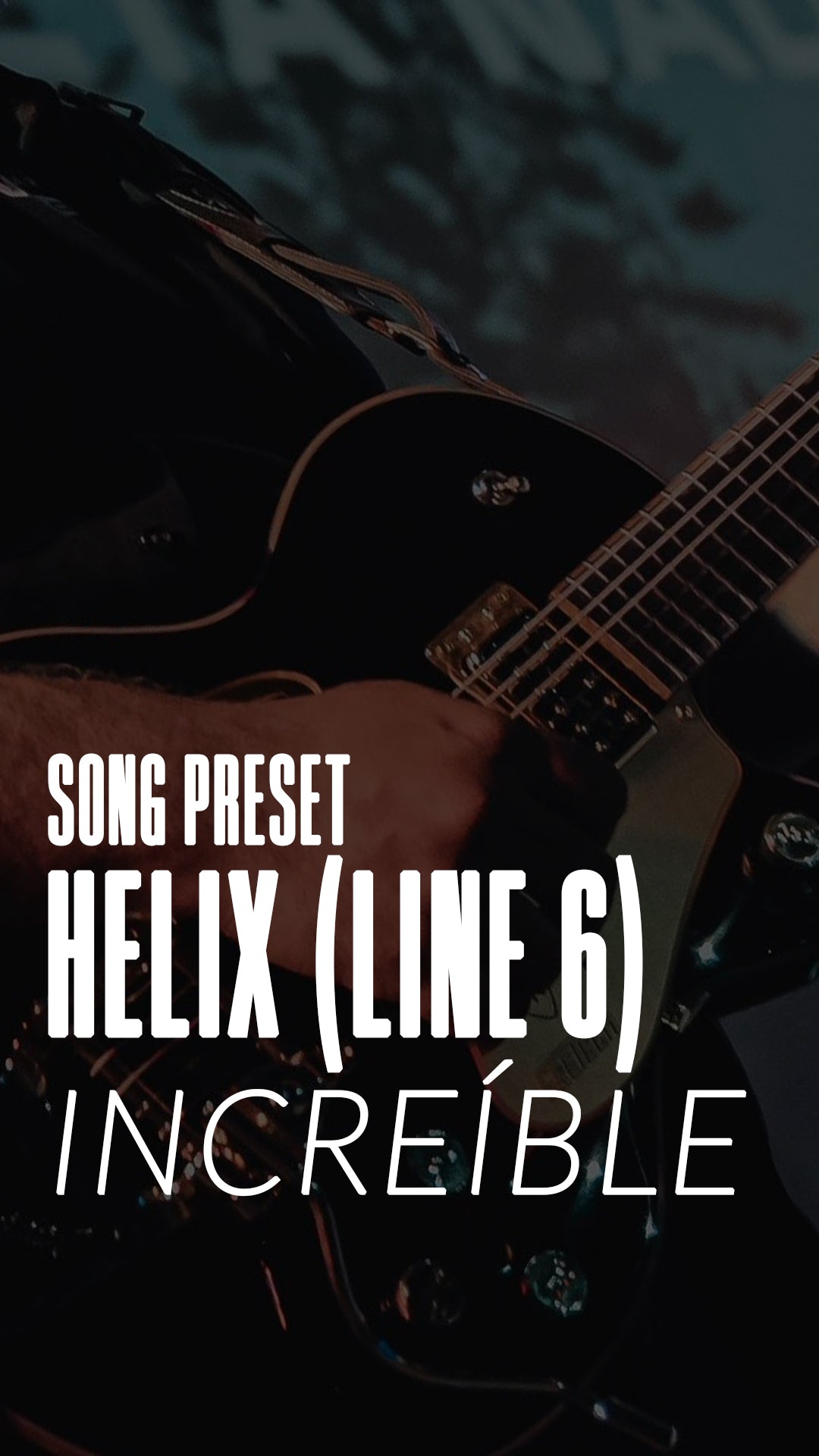 Guitarra: Helix (Line 6) - Increíble
