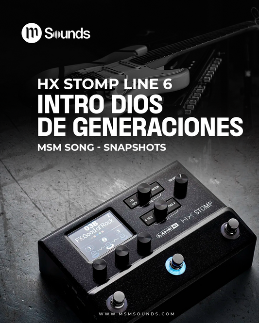 HX STOMP - INTRO DIOS DE GENERACIONES MSM SONG SNAPSHOTS