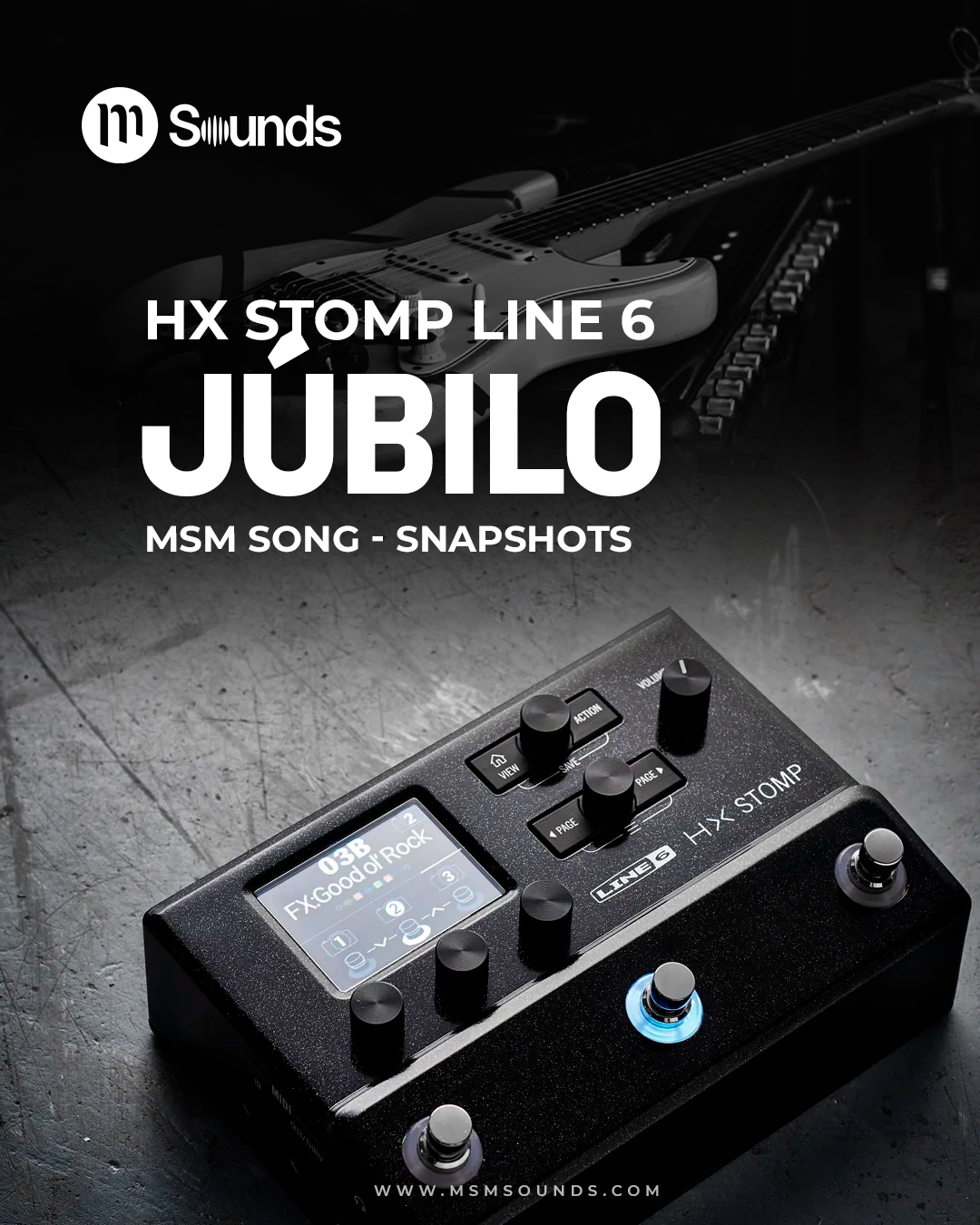 HX STOMP - JÚBILO MSM SONG SNAPSHOTS