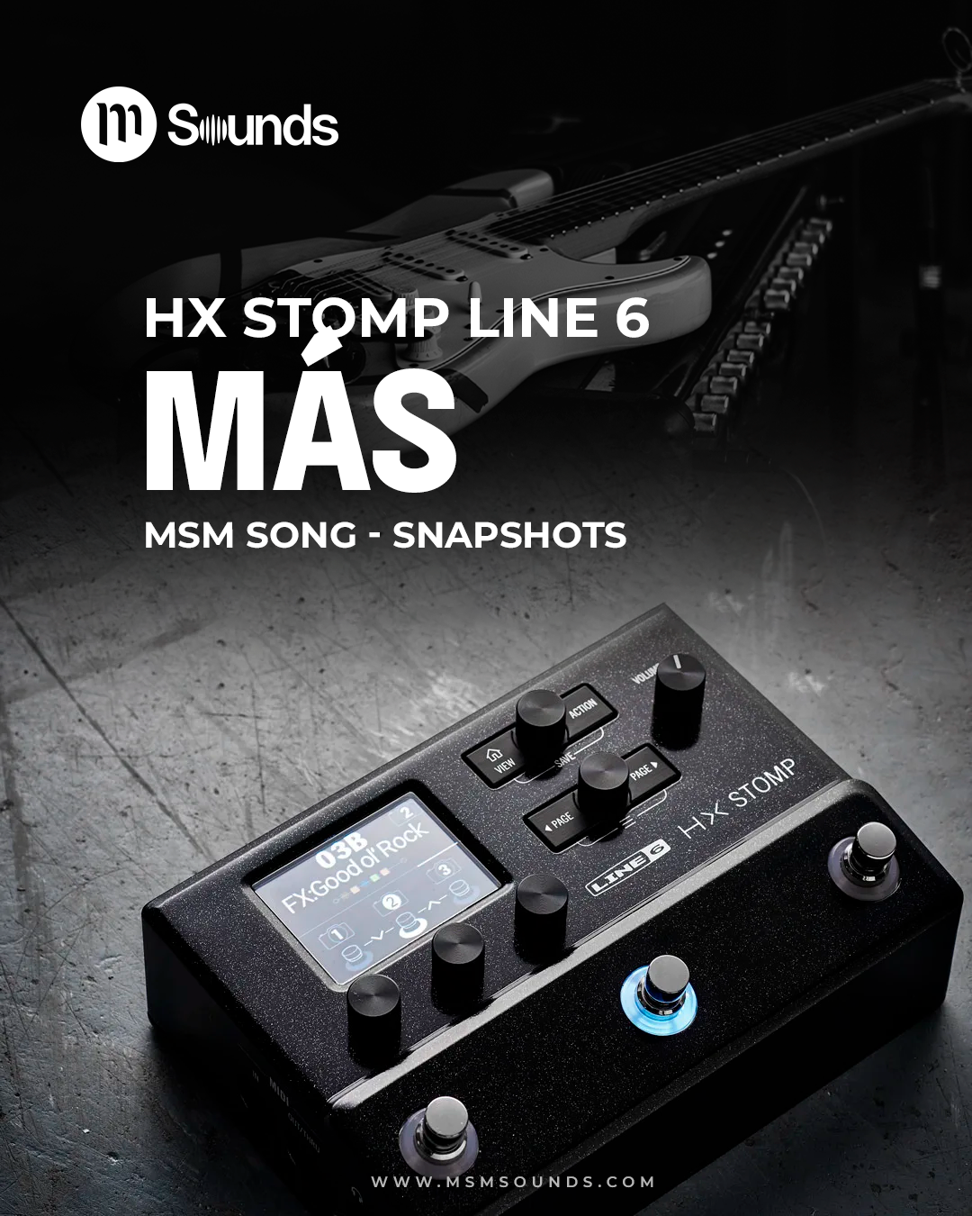 HX STOMP - MÁS MSM SONG SNAPSHOTS