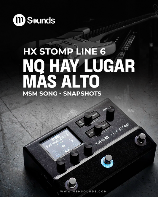 HX STOMP - NO HAY LUGAR MÁS ALTO MSM SONG SNAPSHOTS